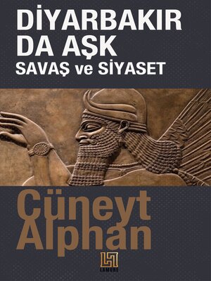 cover image of Diyarbakır'da Aşk, Savaş ve siyaset
